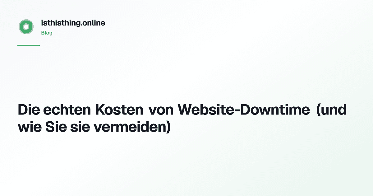 Die echten Kosten von Website-Downtime (und wie Sie sie vermeiden)