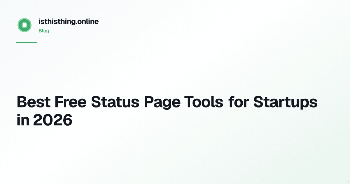 Best Free Status Page Tools for Startups in 2026