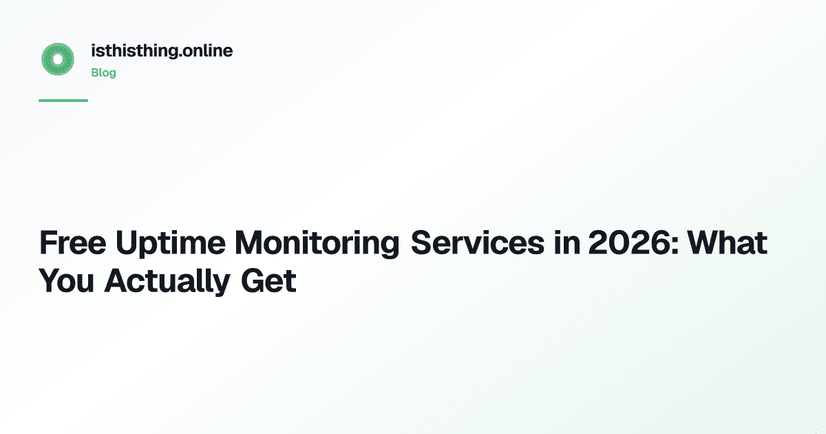 Free Uptime Monitoring Services in 2026: What You Actually Get