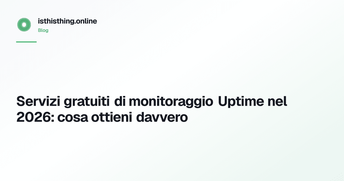 Servizi gratuiti di monitoraggio Uptime nel 2026: cosa ottieni davvero