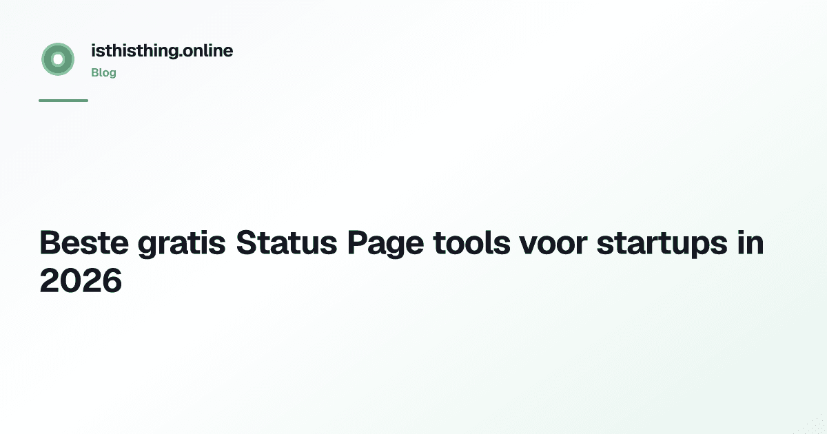 Beste gratis Status Page tools voor startups in 2026