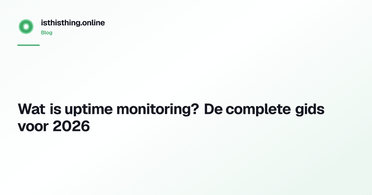 Wat is uptime monitoring? De complete gids voor 2026